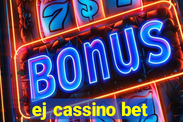 ej cassino bet